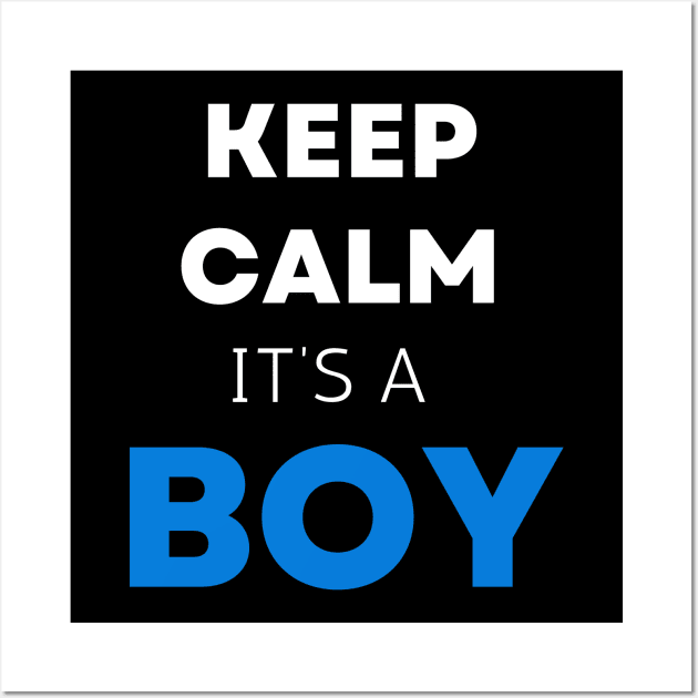 Ceep calm it's a boy " new mom gift" & "new dad gift" "it's a boy pregnancy" newborn, mother of boy, dad of boy gift Wall Art by Maroon55